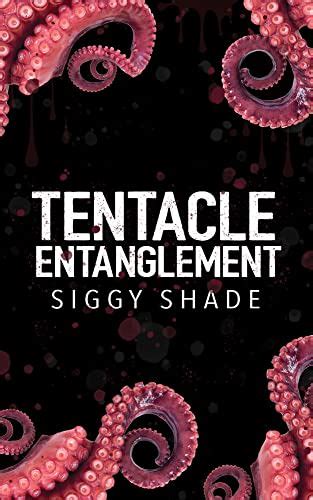 Read Tentacle Entanglement by Siggy Shade - AllFreeNovel Your file is ready for download. . Siggy shade tentacle entanglement pdf